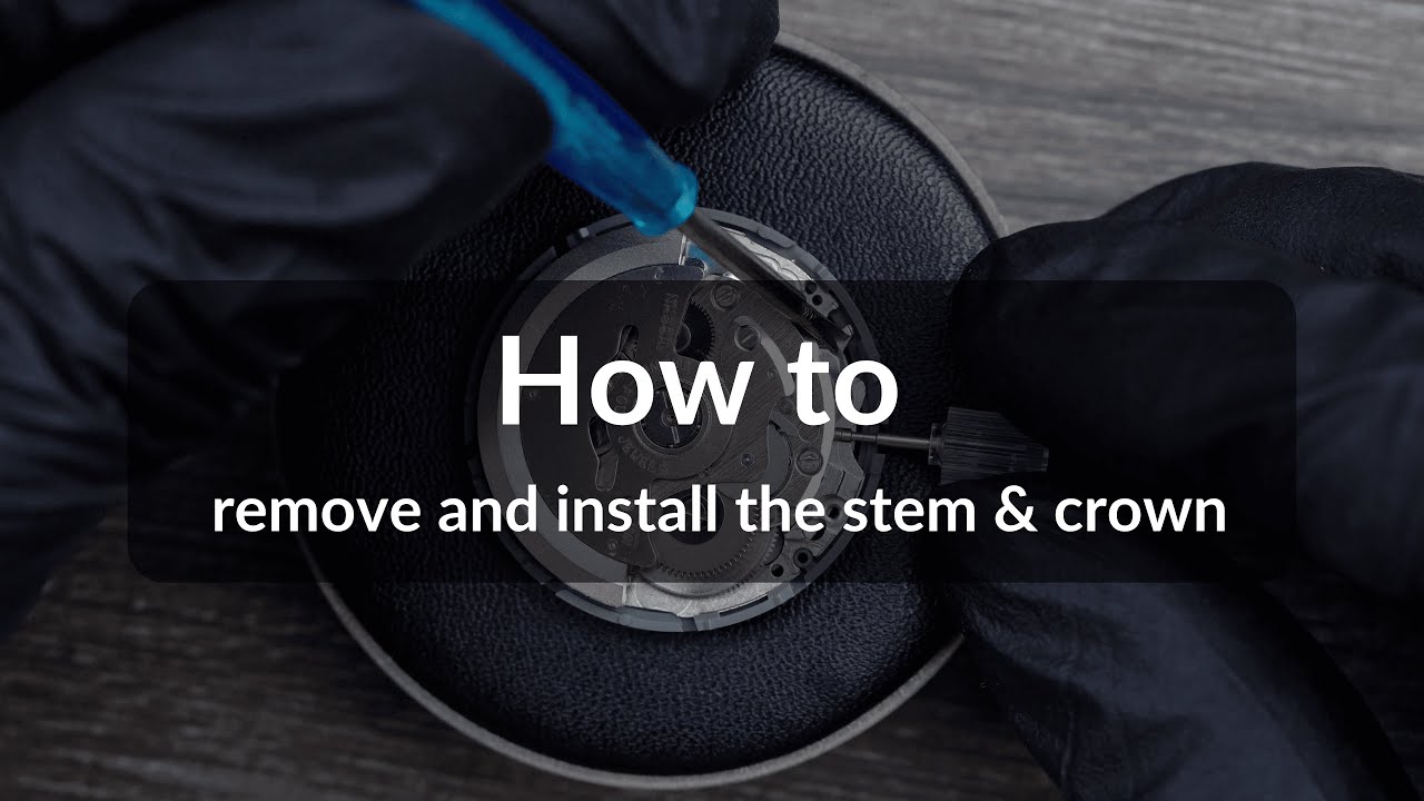 No. 6 - Removing and Replacing Stem and Crown From Your DIY Timepiece